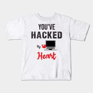 you've hacked my heart Kids T-Shirt